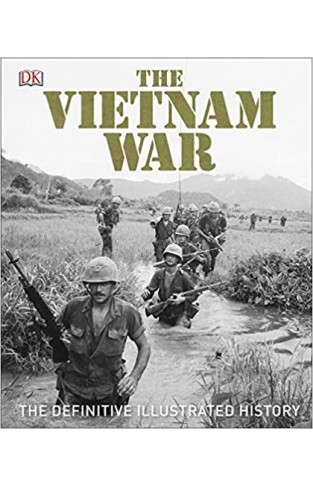 The Vietnam War: The Definitive Illustrated History 